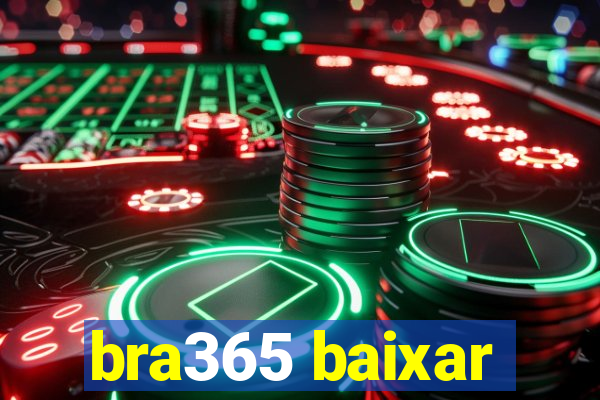 bra365 baixar